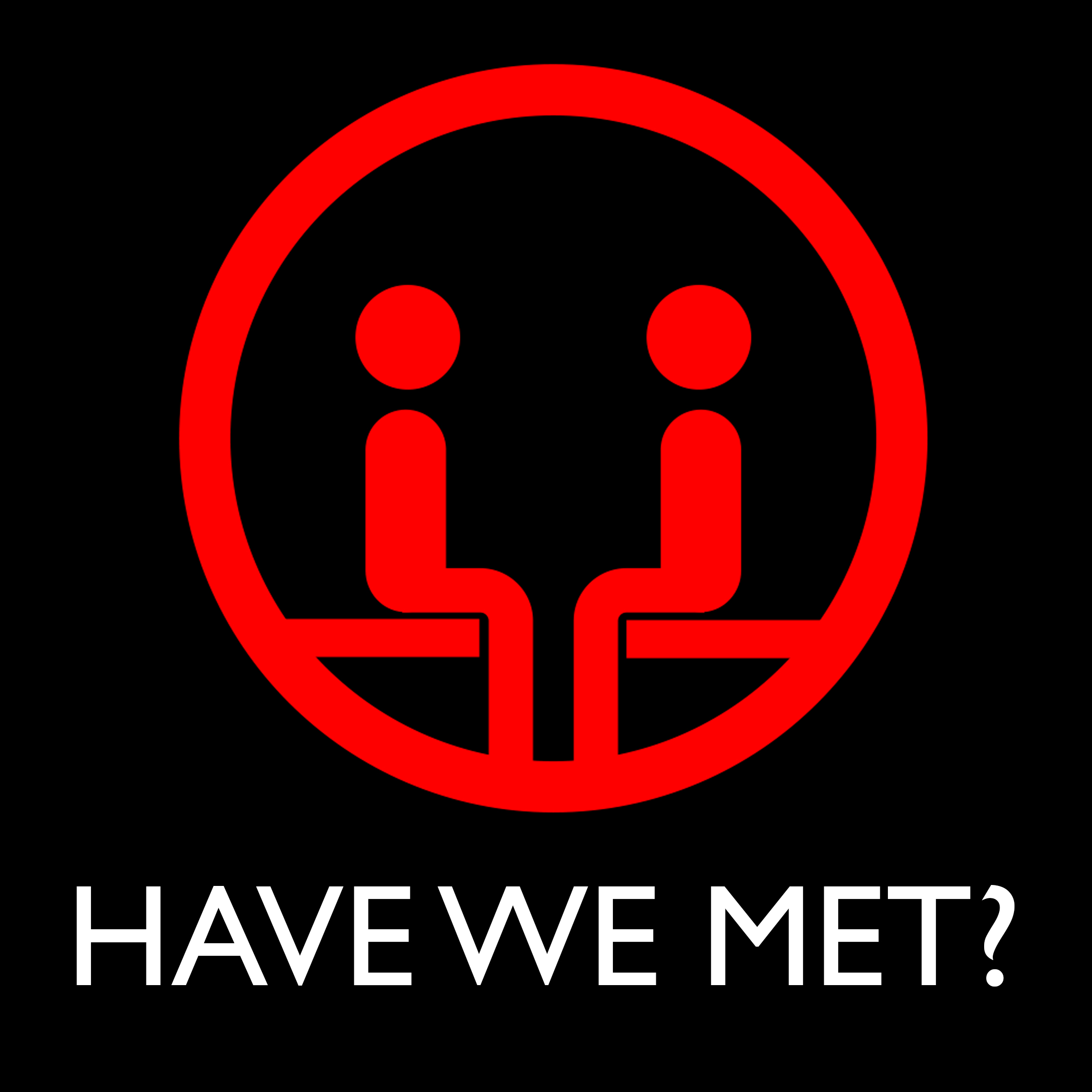 Have We Met?